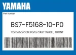 Yamaha Genuine Cast Wheel, Front BS7-F5168-10-P0. Fixed Price $266.81.