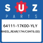 64111-17K00-YLY Suzuki WHEEL,REAR(17M/CXMT6.00) 6411117K00YLY, New Genuine Oem P. Fixed Price $701.65.