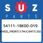 54111-18K00-019 Suzuki WHEEL,FRONT(17M/CXMT3.50) 5411118K00019, New Genuine Oem. Fixed Price $724.43.