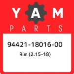 94421-18016-00 Yamaha Rim (2.15-18) 944211801600, New Genuine Oem Part. Fixed Price $432.00.