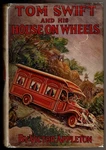 Tom Swift And His House Wheels By Appleton, Victor. 19229 1ST Ed., Dj.. Fixed Price $100.00.
