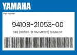 Yamaha Genuine Tire (80/100-21 51M MX52F) Dunlop 94108-21053-00. Fixed Price $99.69.