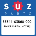 55311-03B60-000 Suzuki Rim,fr WHEEL(1.40X19) 5531103B60000, New Genuine Oem Part. Fixed Price $270.62.