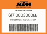 Ktm Genuine Rear Wheel 6X17 - 61710003000EB. Fixed Price $513.49.
