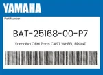 Yamaha Genuine Cast Wheel, Front BAT-25168-00-P7. Fixed Price $590.73.