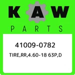 41009-0782 Kawasaki TIRE,RR,4.60-18 63P,D 410090782, New Genuine Oem Part. Fixed Price $320.10.
