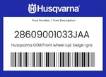 Husqvarna Genuine Front Wheel Cpl. Beige-gray 28609001033JAA. Fixed Price $1070.10.