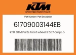 Ktm Genuine Front Wheel 3.5X17 Cmpl. Orange - 61709003144EB. Fixed Price $489.93.